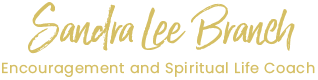 Sandra Lee Branch - Encouragement & Spiritual Life Coach